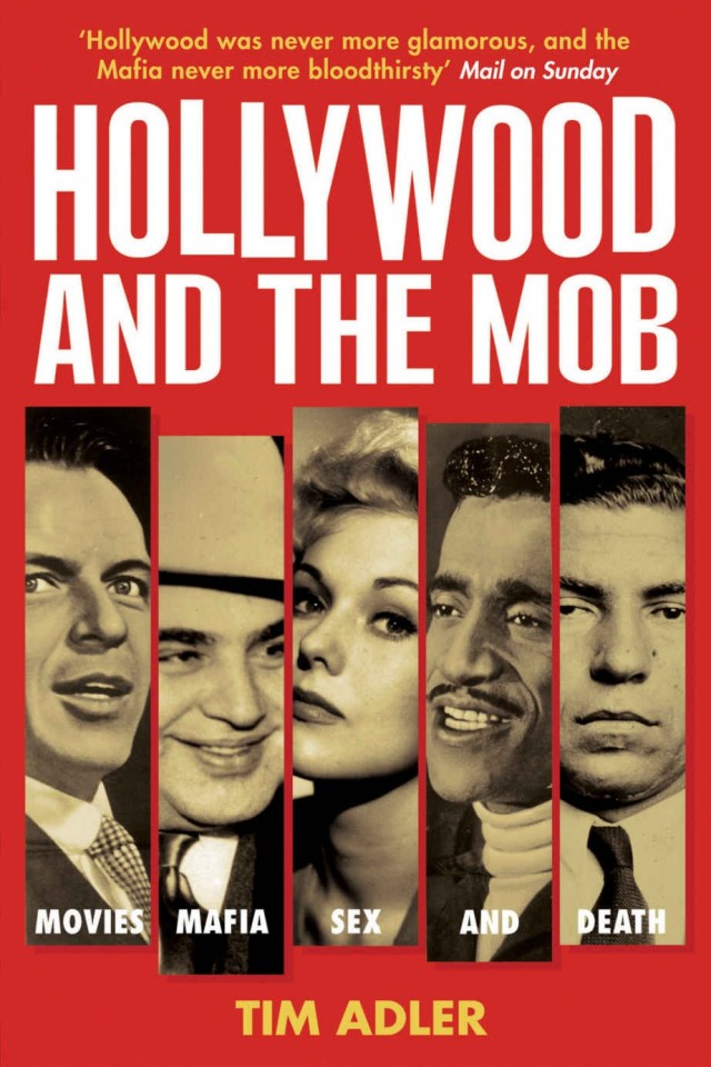 Hollywood And The Mob Movies Mafia Sex And Death Tim Adler
