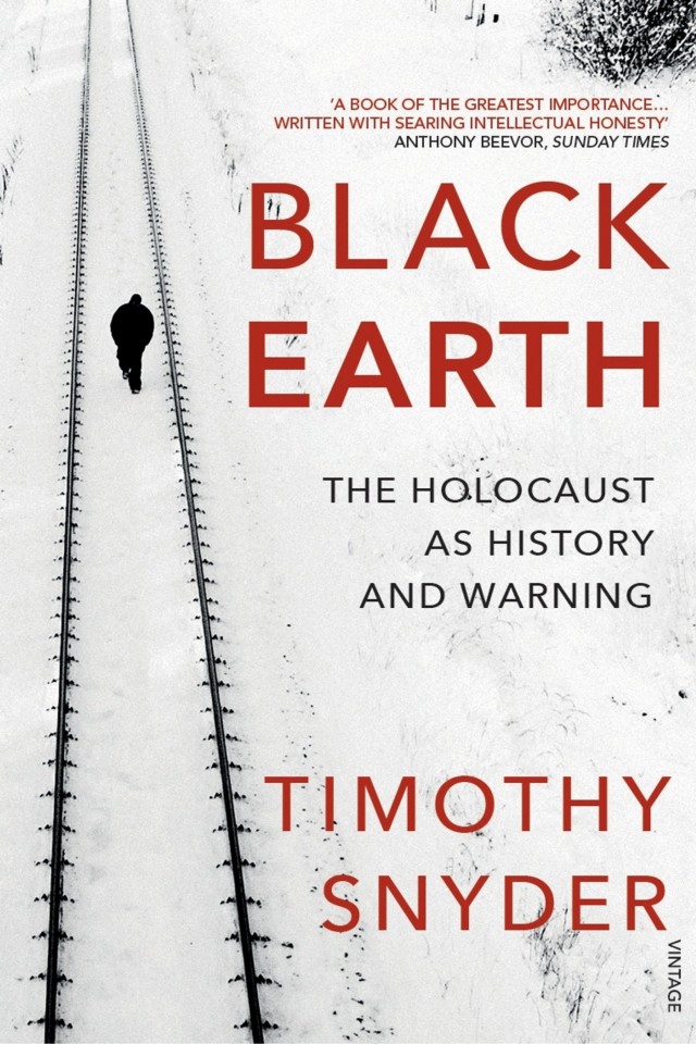 Black Earth The Holocaust As History And Warning Timothy Snyder
