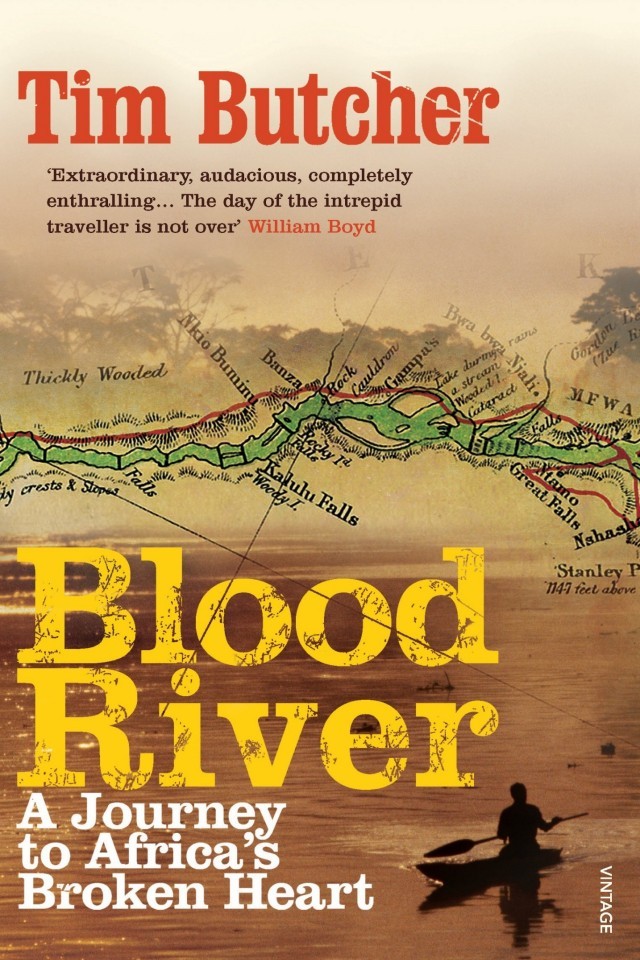 Blood River A Journey To Africas Broken Heart Tim Butcher
