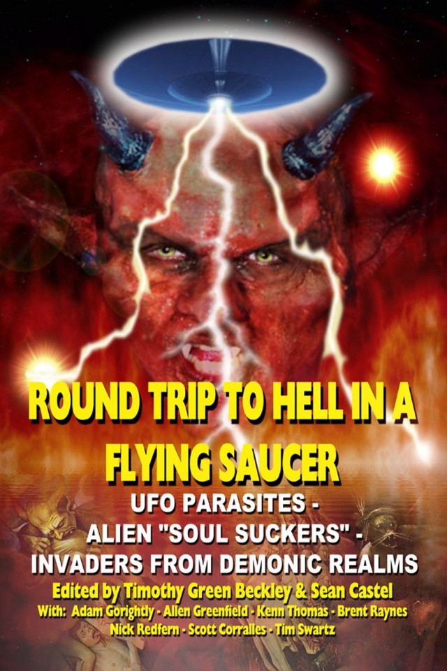 Round Trip To Hell In A Flying Saucer Ufo Parasites Alien Soul Suckers Invaders From Demonic Realms Timothy Green Beckley
