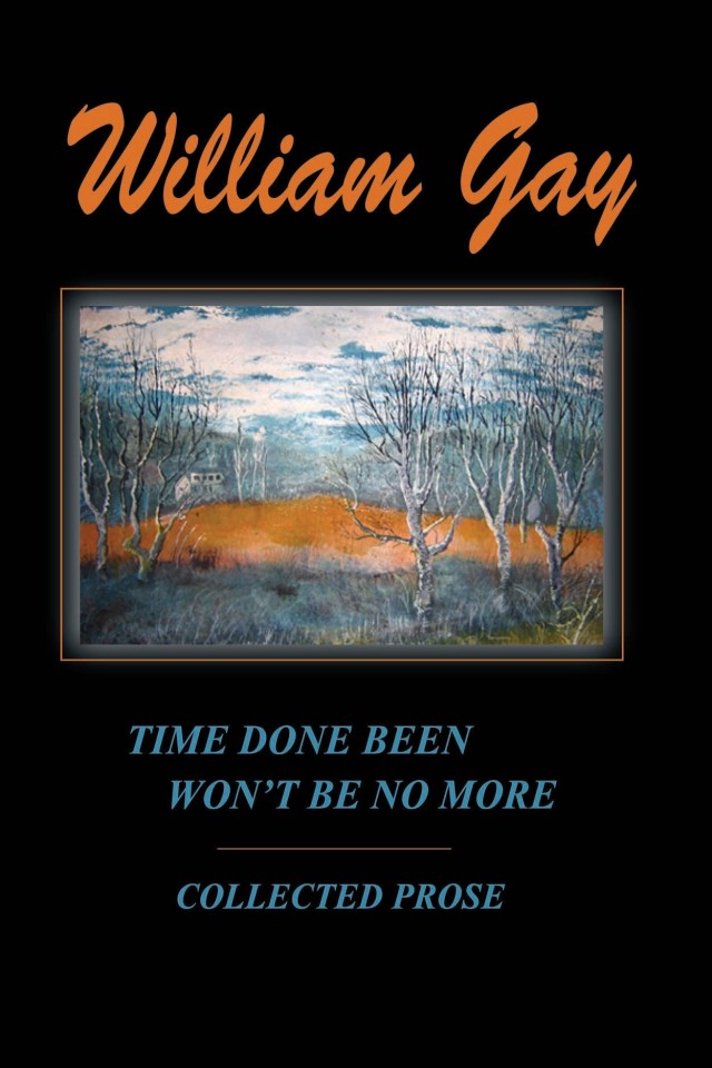Time Done Been Wont Be No More William Gay