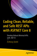Coding Clean Reliable And Safe Rest Apis With Aspnet Core 8 1st Edition Anthony Giretti