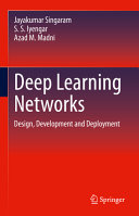 Deep Learning Networks Design Development And Deployment Jayakumar Singaram