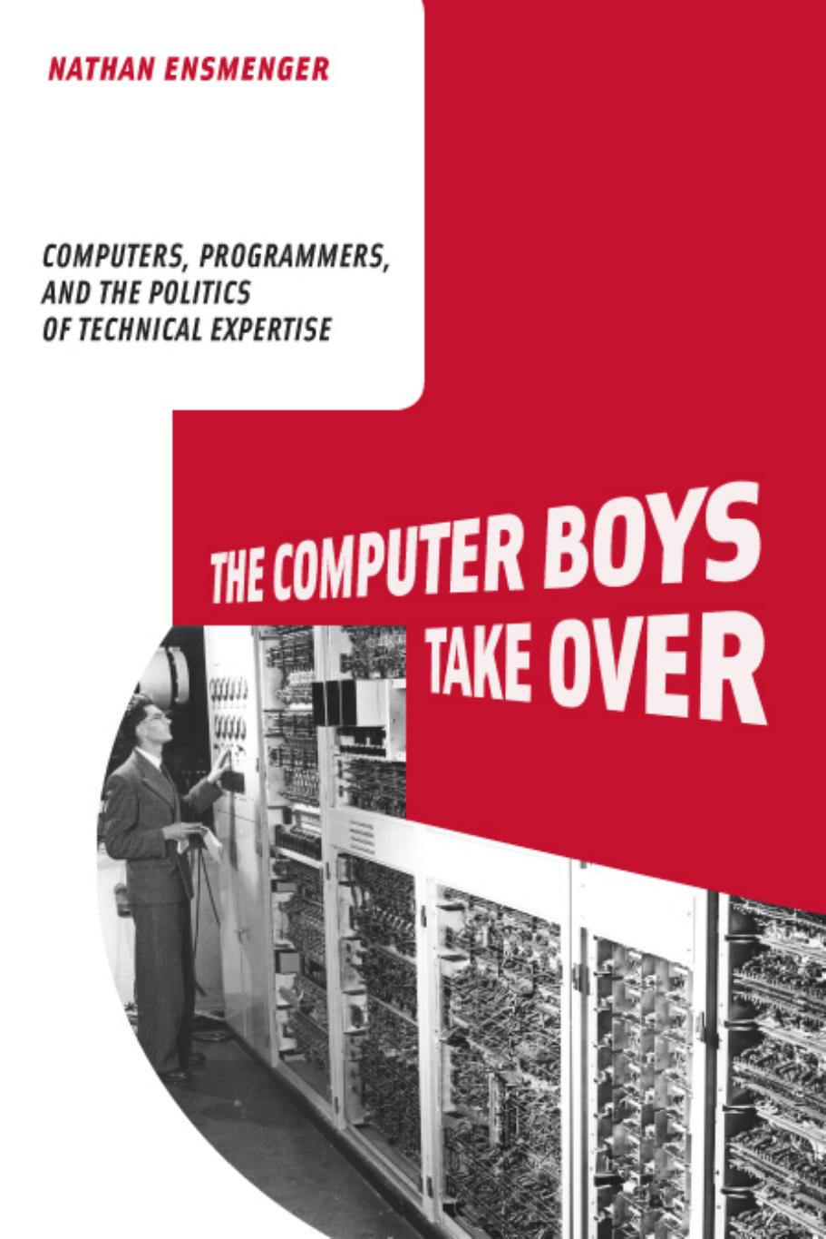 The Computer Boys Take Over Nathan L Ensmenger
