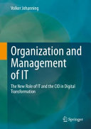 Organization And Management Of It The New Role Of It And The Cio In Digital Transformation Volker Johanning