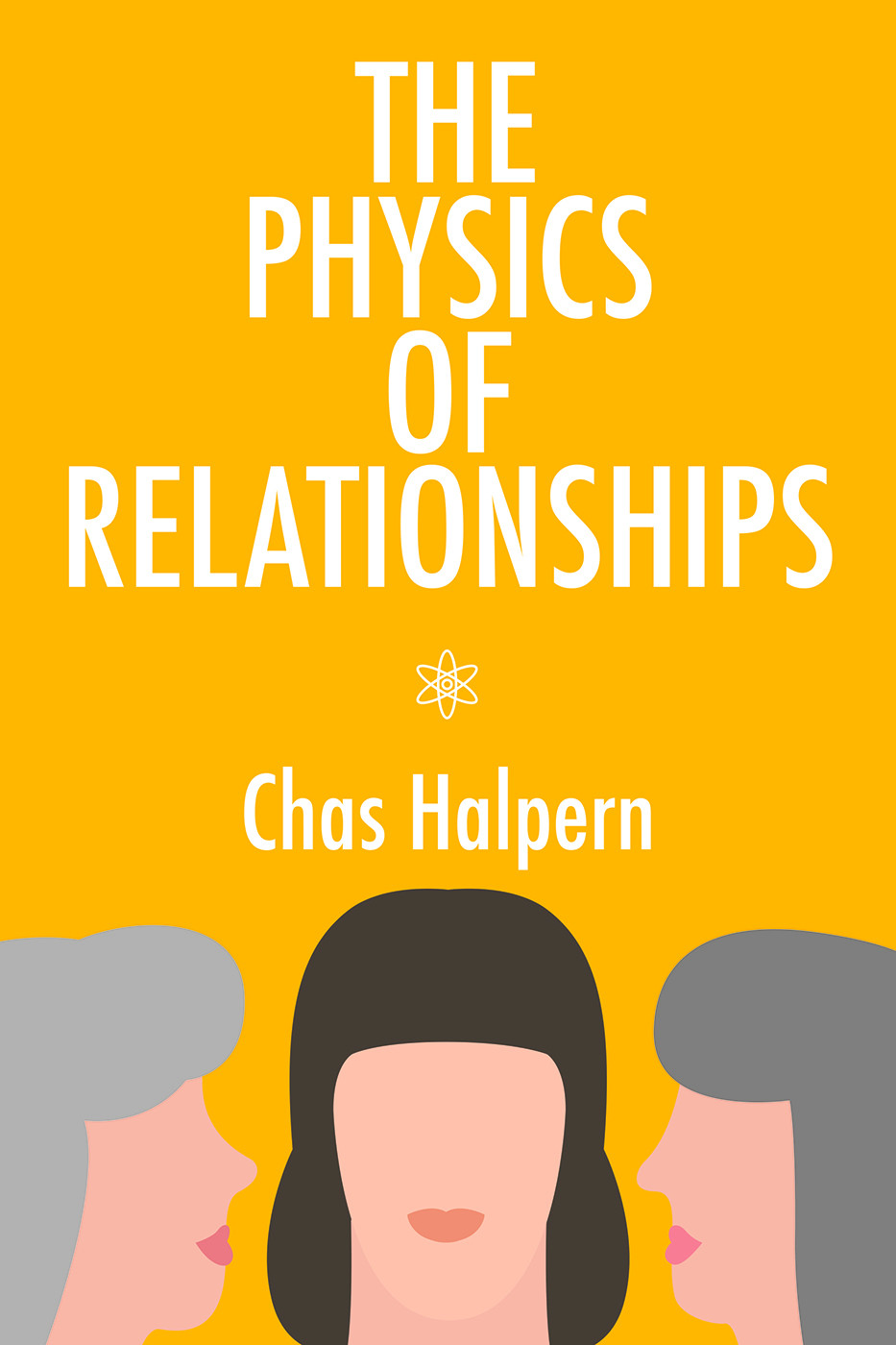 The Physics Of Relationships Chas Halpern