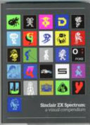 Sinclair Zx Spectrum A Visual Compendium Sam Dyer