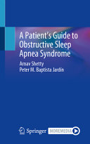 A Patients Guide To Obstructive Sleep Apnea Syndrome Arnav Shetty