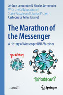 The Marathon Of The Messenger A History Of Messenger Rna Vaccines Jrme Lemonnier