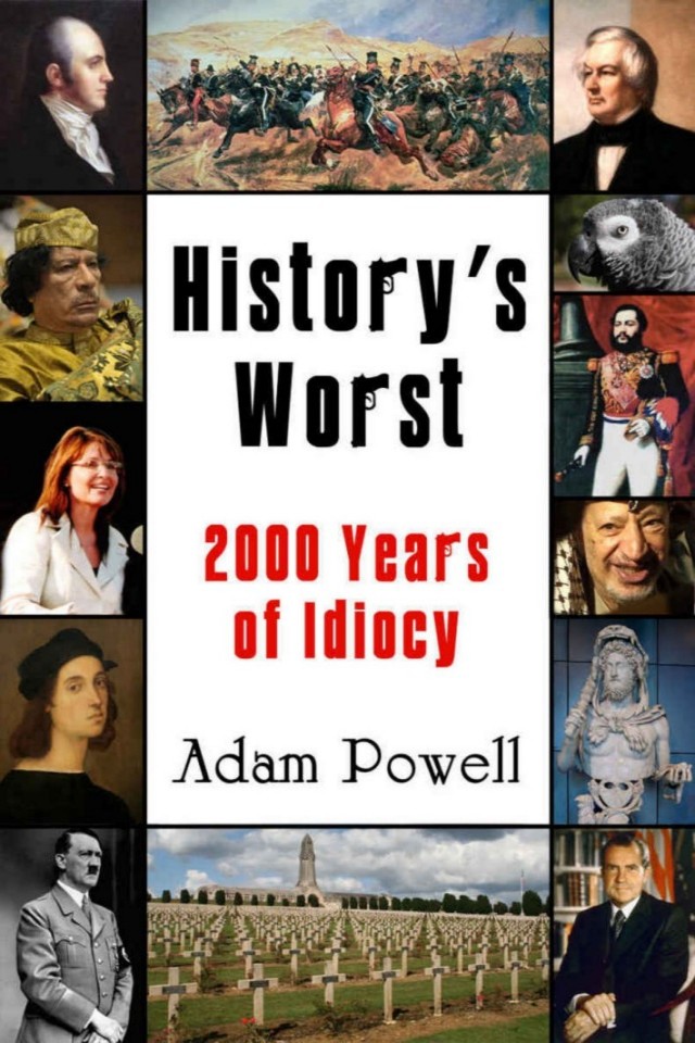 Historys Worst 2000 Years Of Idiocy Adam Powell