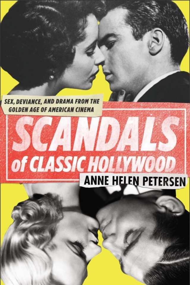 Scandals Of Classic Hollywood Anne Helen Petersen