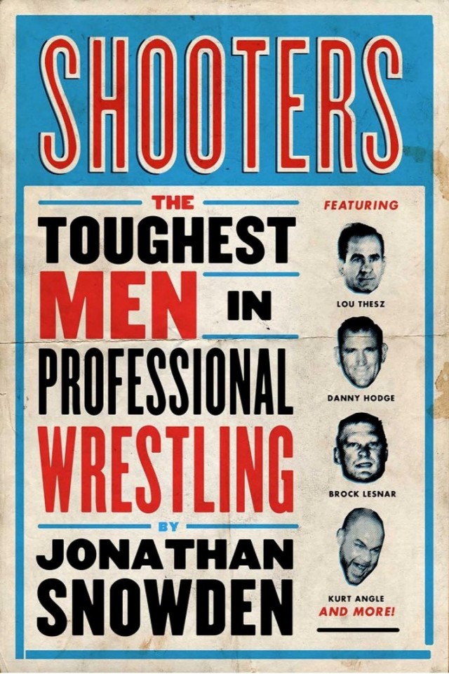 Shooters The Toughest Men In Professional Wrestling Jonathan Snowden