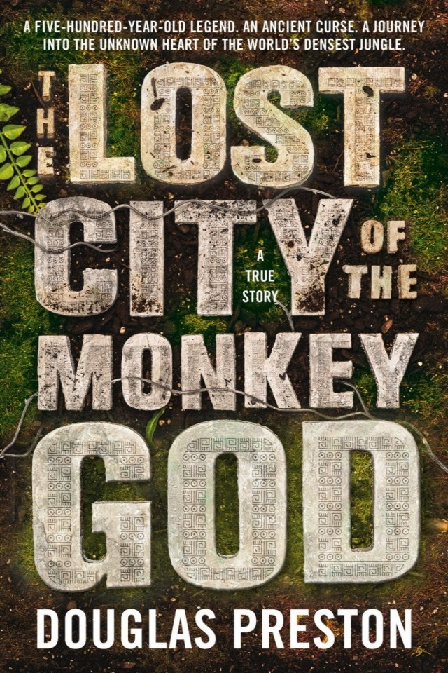 The Lost City Of The Monkey God Douglas Preston
