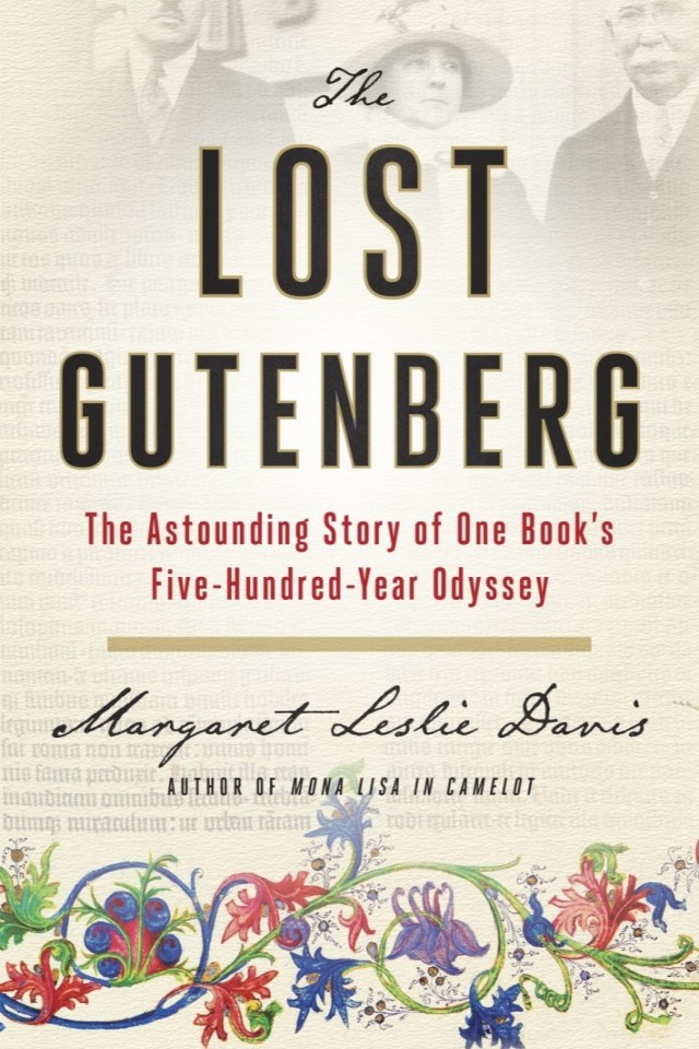 The Lost Gutenberg The Astounding Story Of One Books Fivehundredyear Odyssey Margaret Leslie Davis