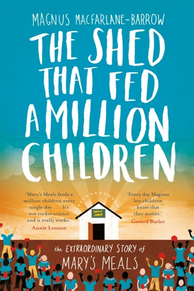 The Shed That Fed A Million Children The Marys Meals Story Magnus Macfarlanebarrow