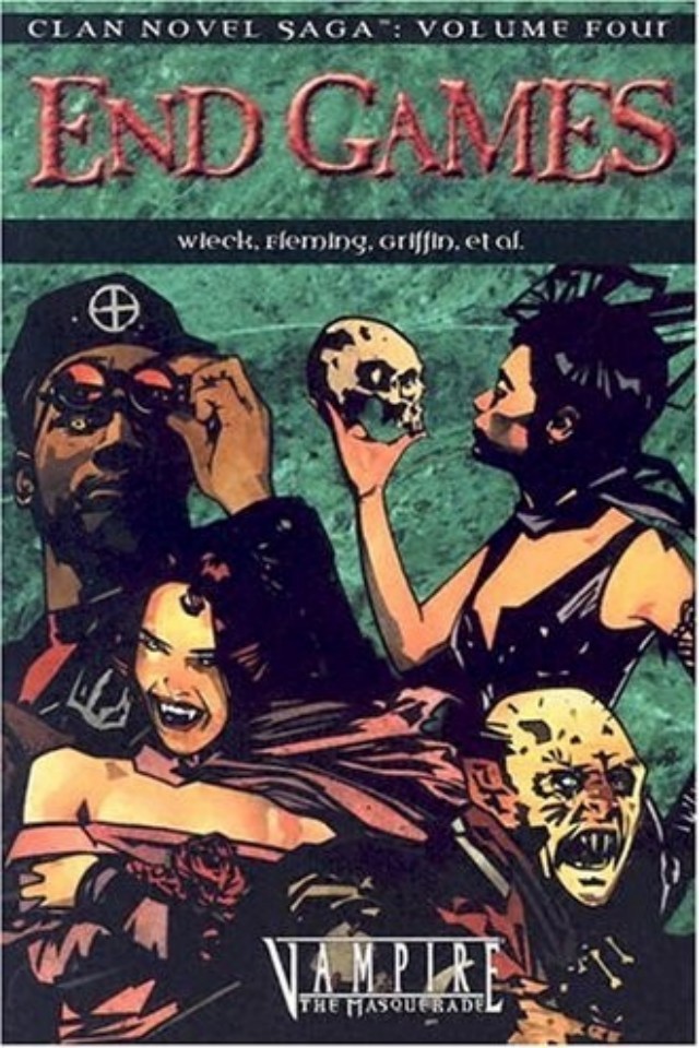 Clan Novel Saga Volume 4 End Games Stewart Wieck Gherbod Fleming Eric Griffin