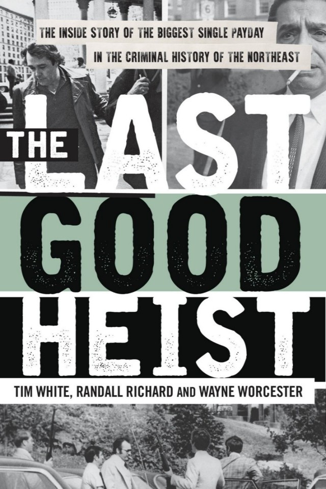 The Last Good Heist Wayne Worcester Randall Richard Tim White