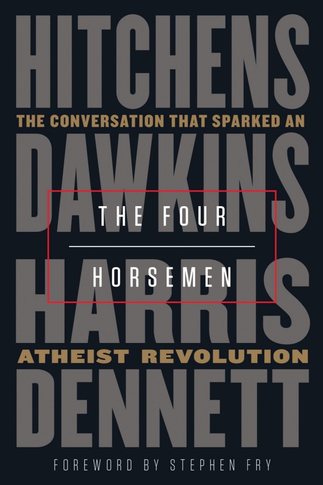 The Four Horsemen Richard Dawkins Sam Harris Daniel C Dennett Christopher Hitchens