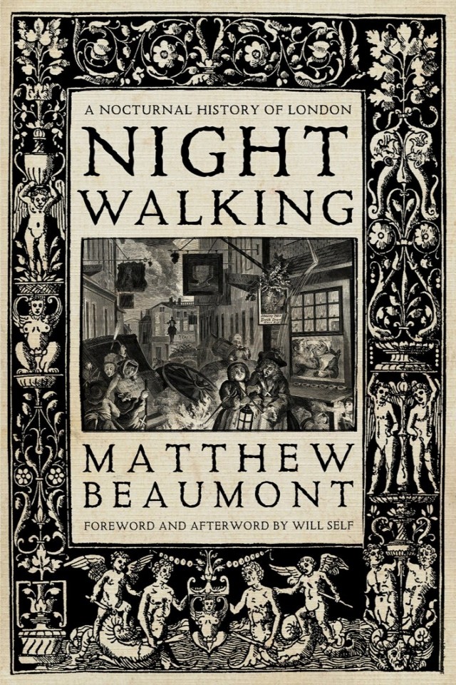 Nightwalking A Nocturnal History Of London Matthew Beaumont