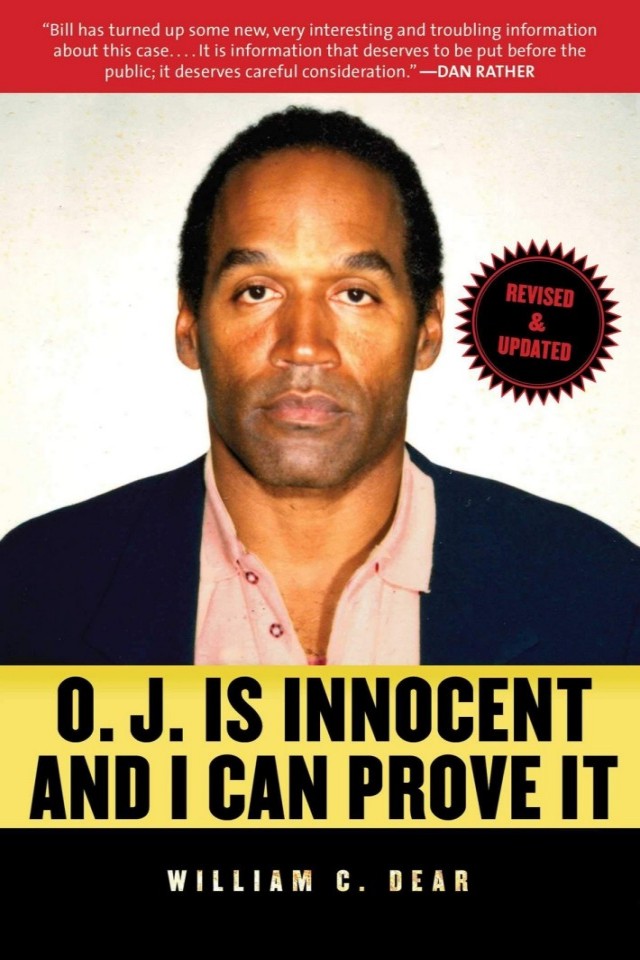 Oj Is Innocent And I Can Prove It The Shocking Truth About The Murders Of Nicole Brown Simpson And Ron Goldman William C Dear