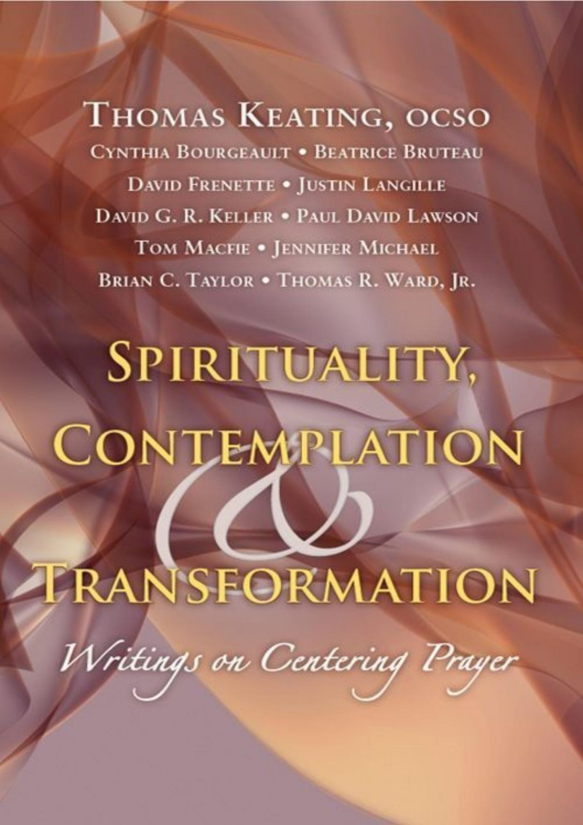 Spirituality Contemplation And Transformation Thomas Keating