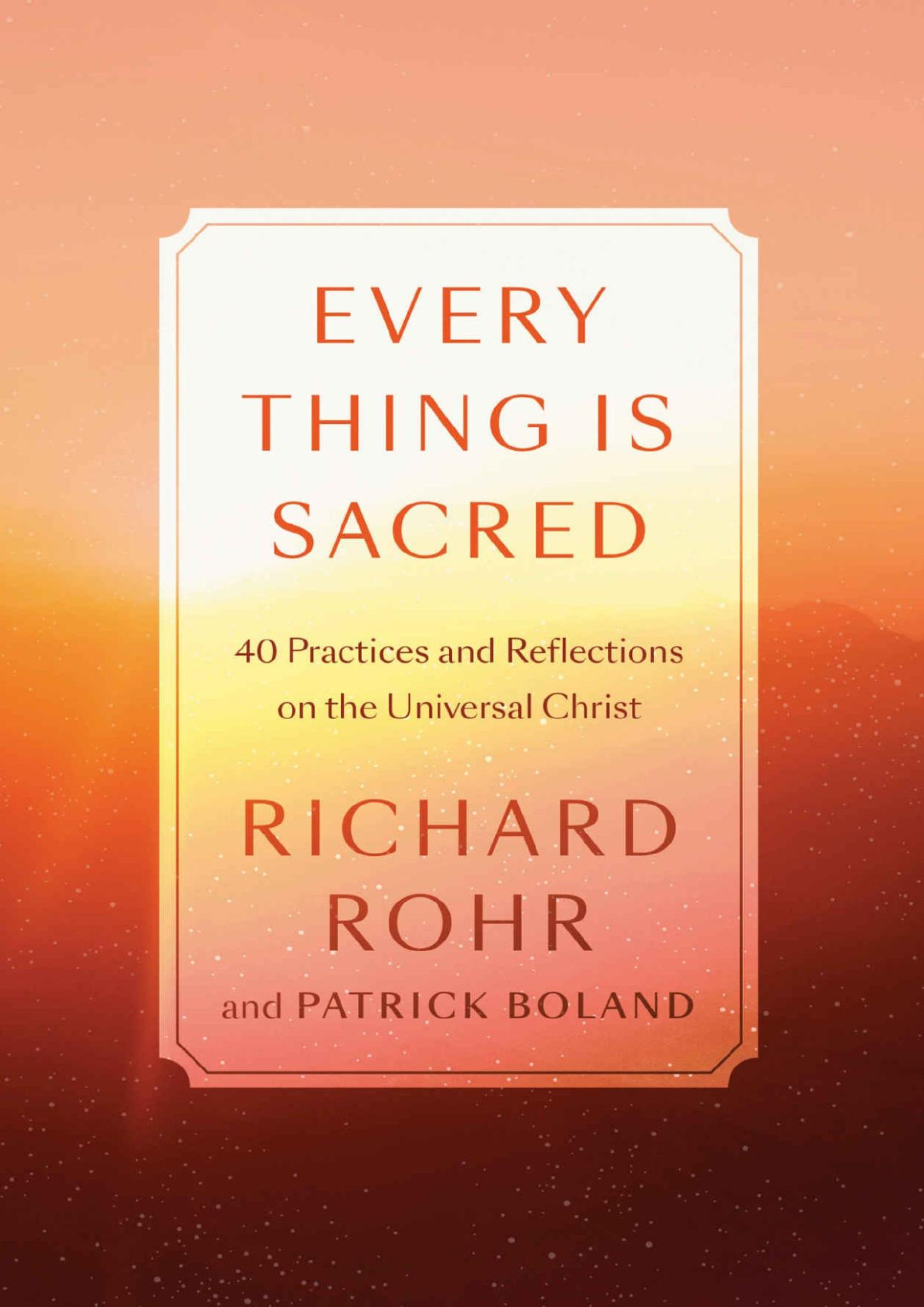 Every Thing Is Sacred Richard Rohr