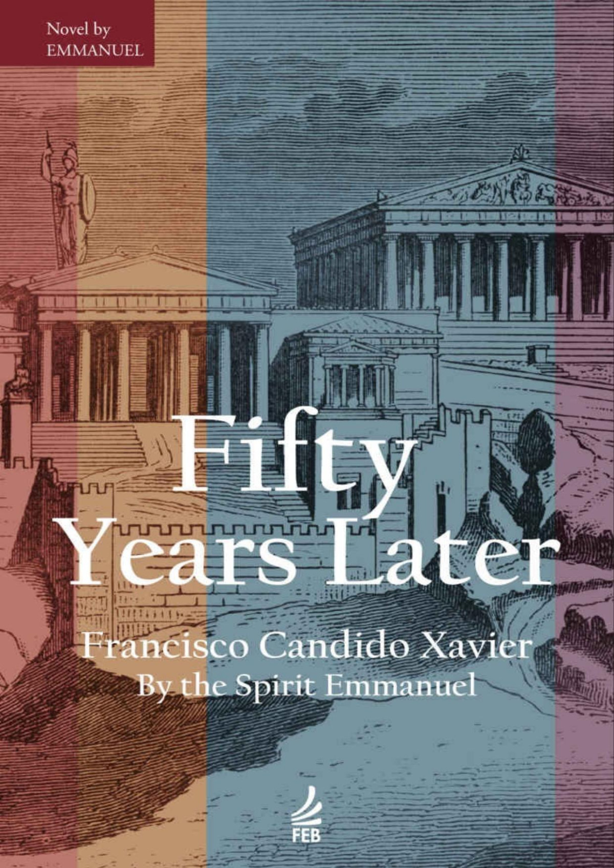 Fifty Years Later Francisco Cândido Xavier Emmanuel Espírito
