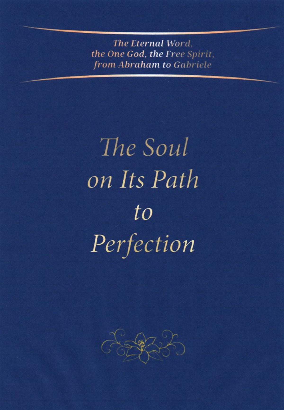 The Soul On Its Path To Perfection Gabriele Verlagdas Wort