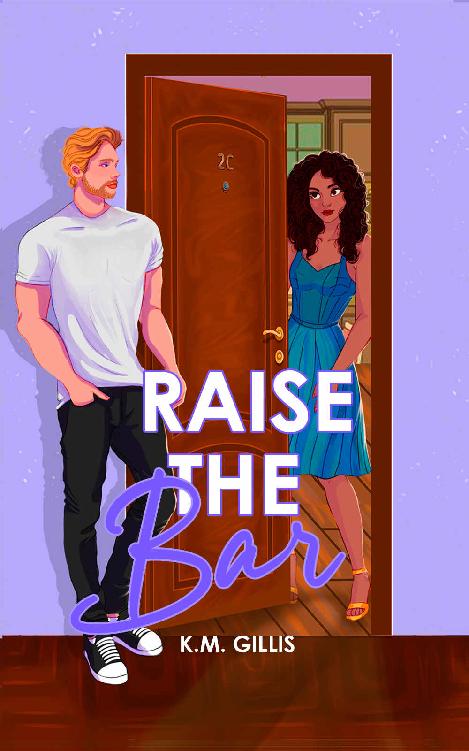 Raise The Bar A Contemporary Romantic Comedy Km Gillis