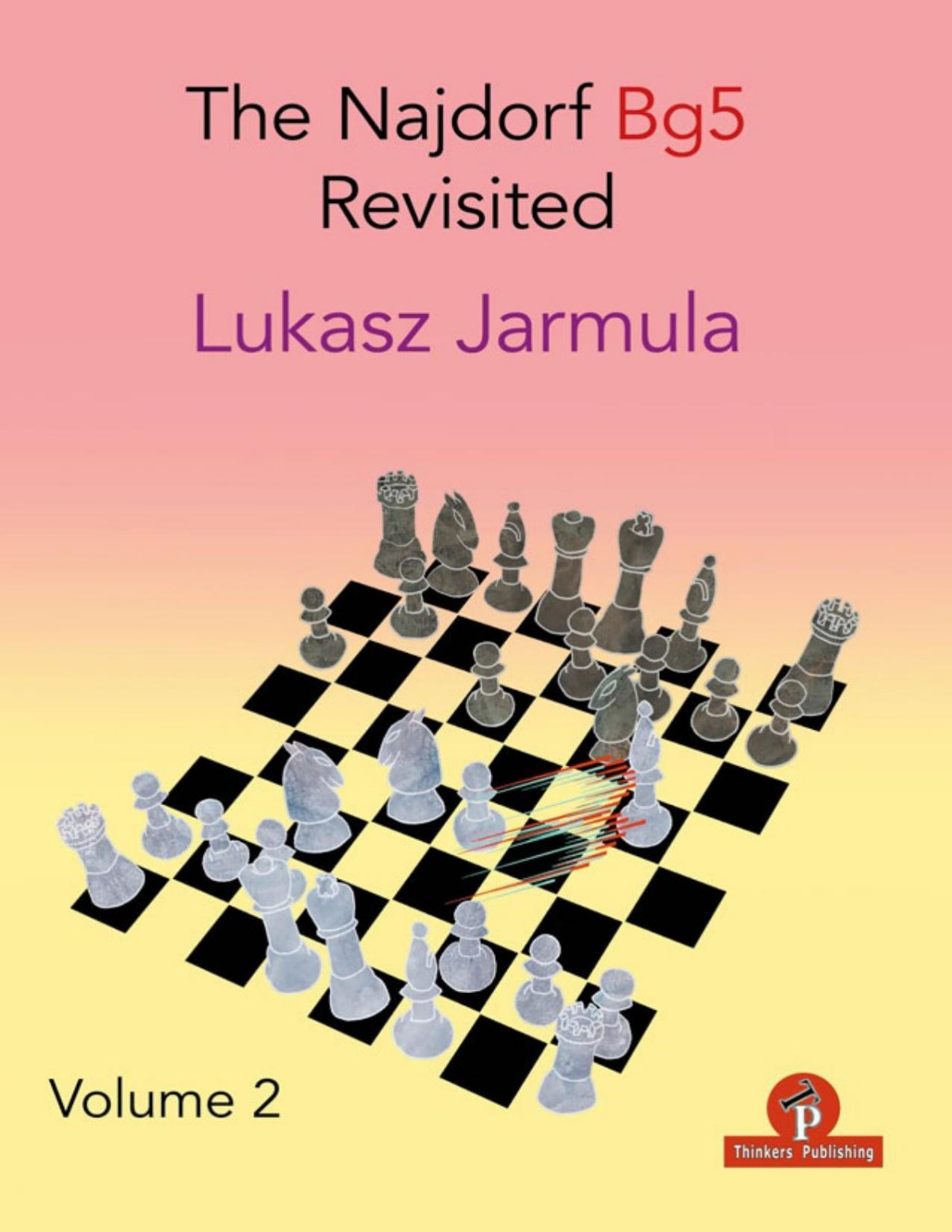 The Najdorf Bg5 Revisited Volume 2 1st Edition Lukasz Jarmula