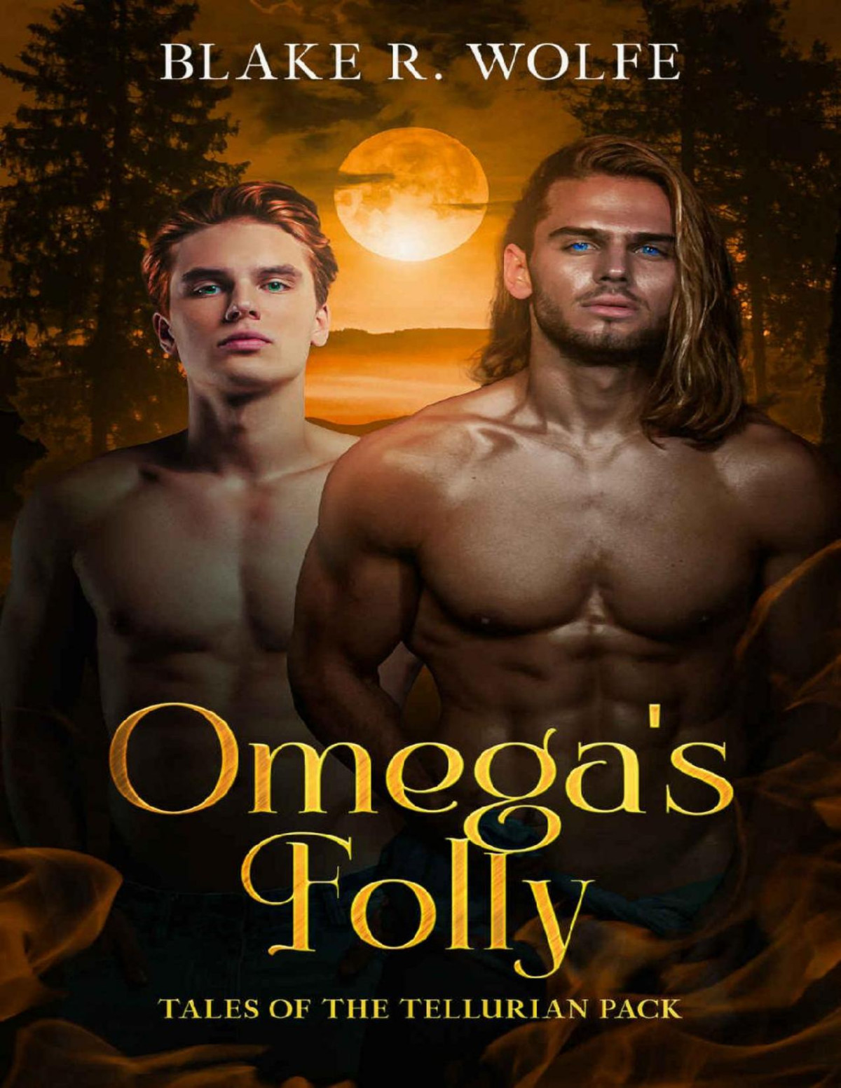 Omegas Folly An Mm Standalone Werewolf Shifter Romance Tales Of The Tellurian Pack Book 4 Blake R Wolfe