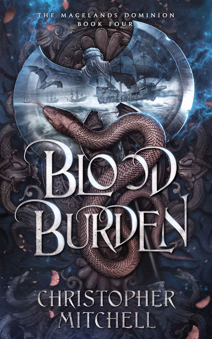 Blood Burden An Epic Fantasy Adventure The Magelands Dominion Book 4 Christopher Mitchell