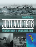 Jutland 1916 The Archaeology Of A Naval Battlefield 1 Innes Mccartney