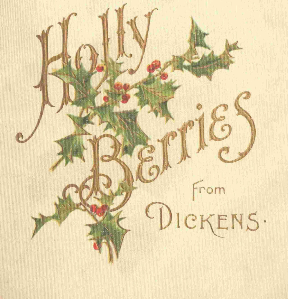 Holly Berries From Dickens Charles Dickens