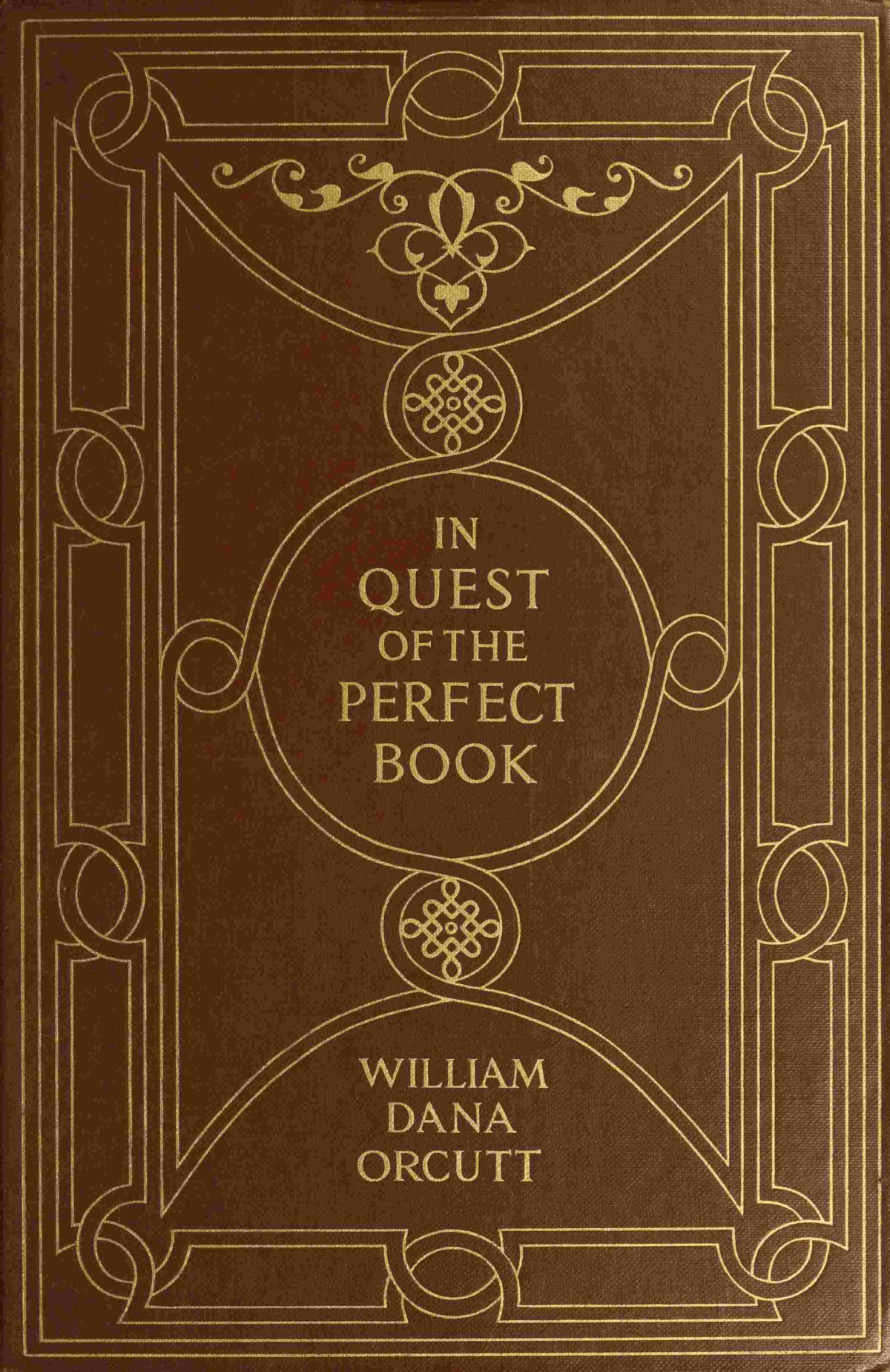 In Quest Of The Perfect Book William Dana Orcutt