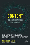 Content The Atomic Particle Of Marketing The Definitive Guide To Content Marketing Strategy 1 Rebecca Lieb