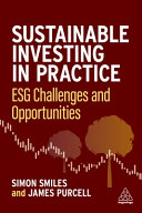 Sustainable Investing In Practice Esg Challenges And Opportunities 1 Simon Smiles