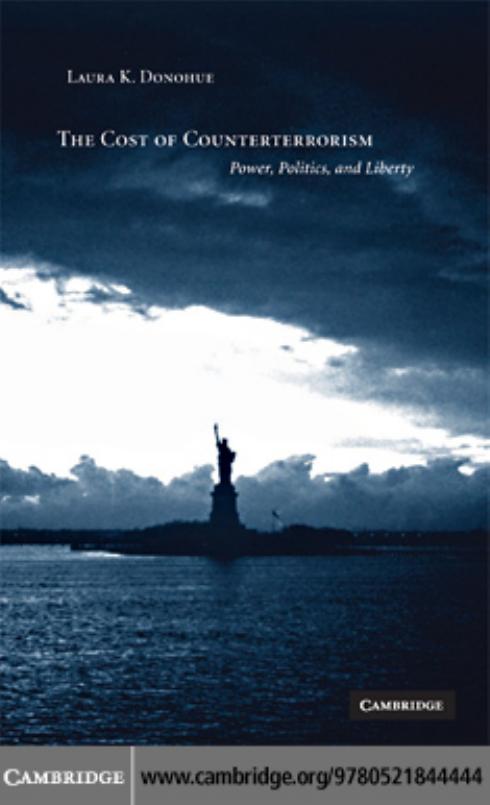 The Cost Of Counterterrorism Power Politics And Liberty Laura K Donohue