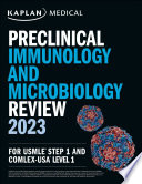 Preclinical Immunology And Microbiology Review 2023 For Usmle Step 1 And Comlexusa Level 1 Kaplan Medical