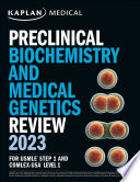 Preclinical Biochemistry And Medical Genetics Review 2023 For Usmle Step 1 And Comlexusa Level 1 Kaplan Medical