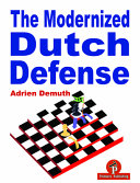 The Modernized Dutch Defense 1st Edition Adrien Demuth