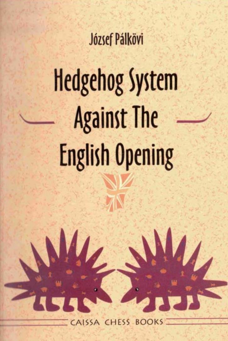 Hedgehog System Against The English Opening 1st Edition József Pálkövi