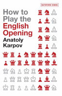 How To Play The English Opening 1st Edition Anatoly Karpov
