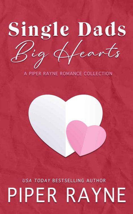 Single Dads Big Hearts A Piper Rayne Romance Collection Piper Rayne