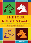 The Four Knights Game A New Repertoire In An Old Chess Opening 1 Andrey Obodchuk