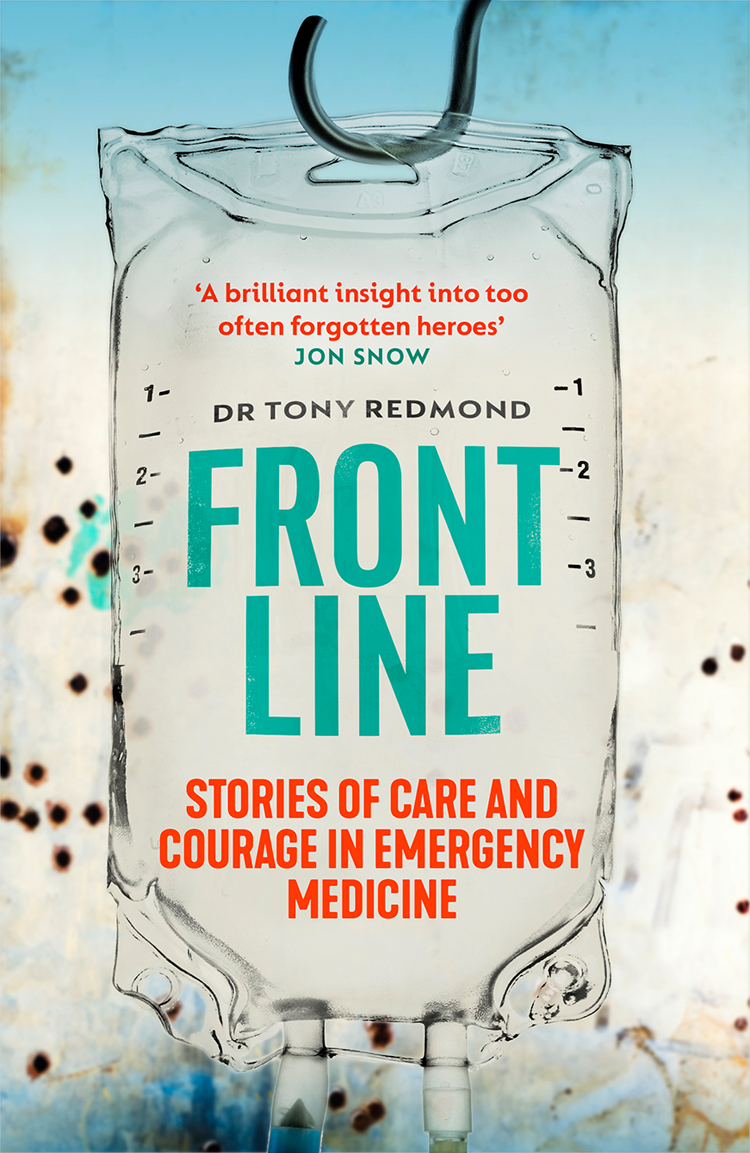 Frontline Saving Lives In War Disaster And Disease Dr Tony Redmond