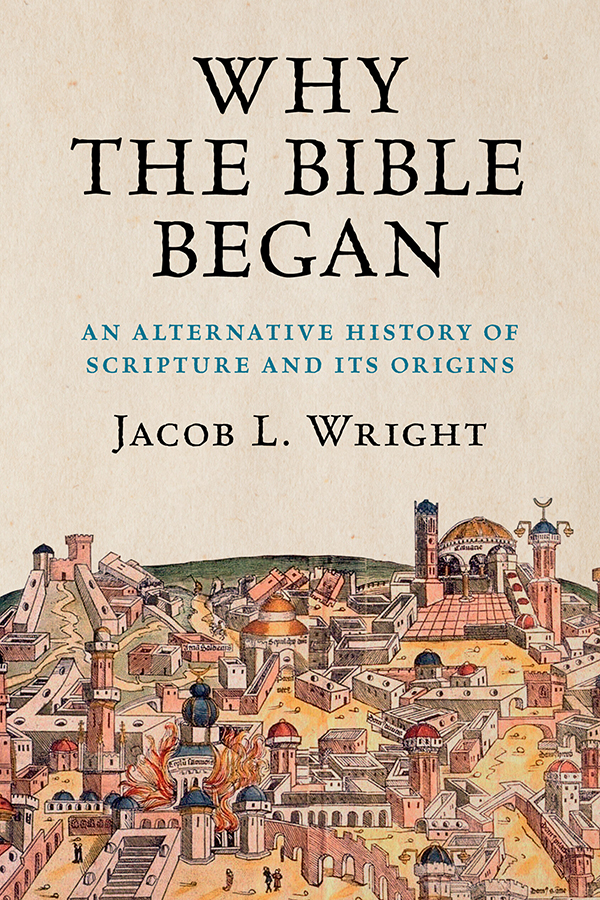 Why The Bible Began 1st Edition Jacob L Wright