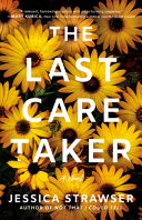 The Last Caretaker Jessica Strawser