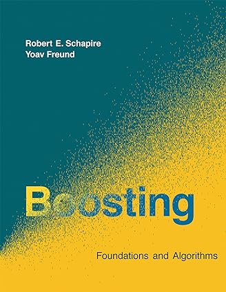Boosting Foundations And Algorithms Robert E Schapire Yoav Freund
