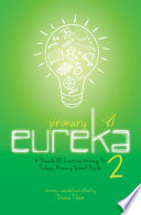 Primary Eureka 2 A Decade Of Creative Writing For Todays Primary School Pupils Diana Tham